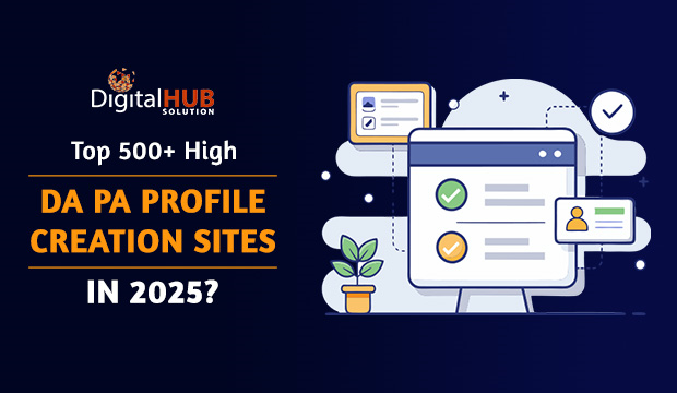 Top 500+ High DA PA Profile Creation Sites in 2025?