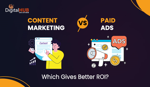 Content Marketing vs Paid Ads – Which Gives Better ROI?